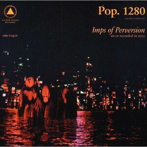 Pop. 1280 - Imps of Perversion  CD